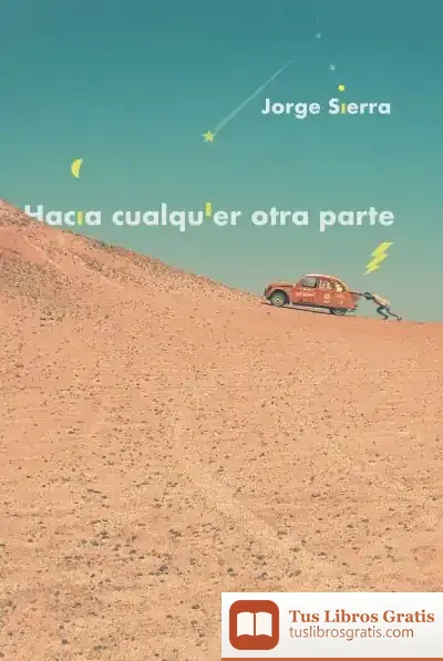 Descargar Hacia Cualquier Otra Parte de Jorge Sierra García