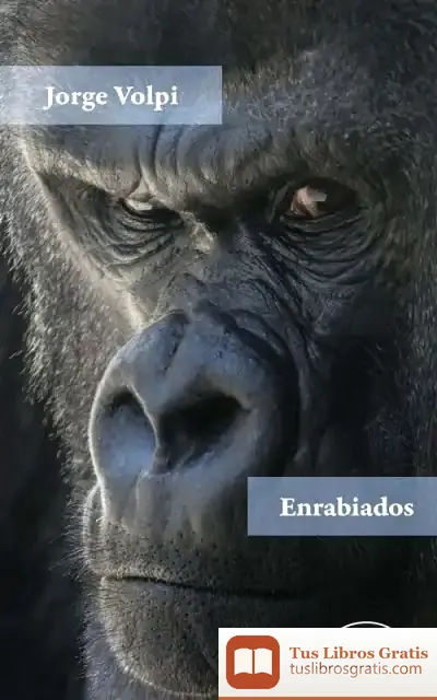 Descargar Enrabiados de Jorge Volpi