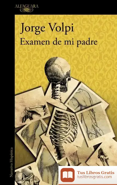 Descargar Examen De Mi Padre de Jorge Volpi