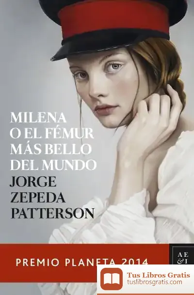 Descargar Milena O El Fémur Más Bello Del Mundo de Jorge Zepeda Patterson
