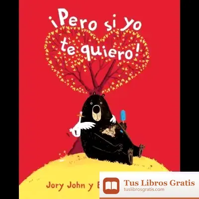 Descargar Pero Si Yo Te Quiero de Jory John