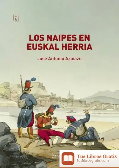 Descargar Los Naipes En Euskal Herria de José Antonio Azpiazu