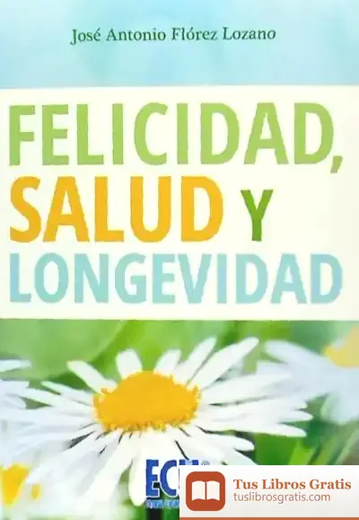Descargar Felicidad, Salud Y Longevidad