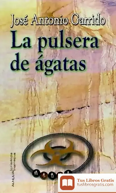 Descargar La Pulsera De Agatas de José Antonio Garrido