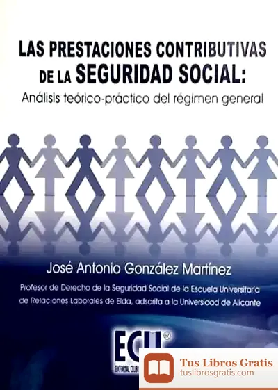 Descargar Las Prestaciones Contributivas De La Seguridad Social: Análisis Teórico-Práctico Del Régimen General