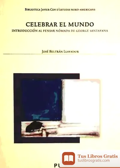 Descargar Celebrar El Mundo. Introducción Al Pensar Nómada De George Santayana, 2A, Ed