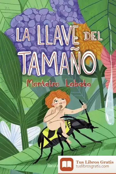 Descargar La Llave Del Tamaño de José Bento Renato Monteiro Lobato