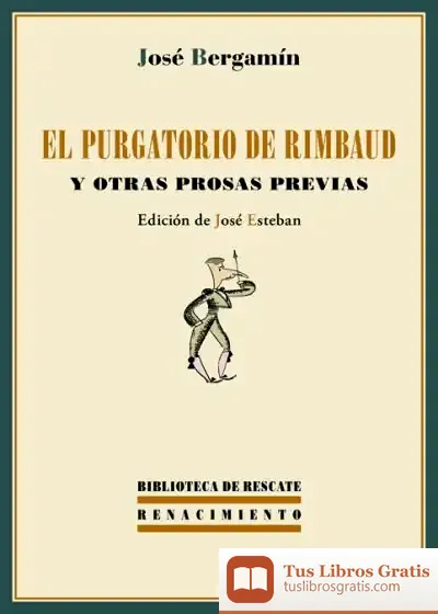 Descargar El Purgatorio De Rimbaud Y Otras Prosas Previas
