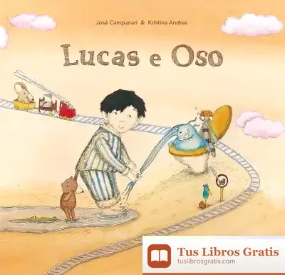 Descargar Lucas E Oso de José Campanari