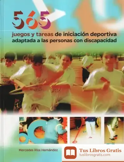 Descargar 565 Juegos Y Tareas De Inicación Deportiva Adaptada A Las Personas Con Discapacidad