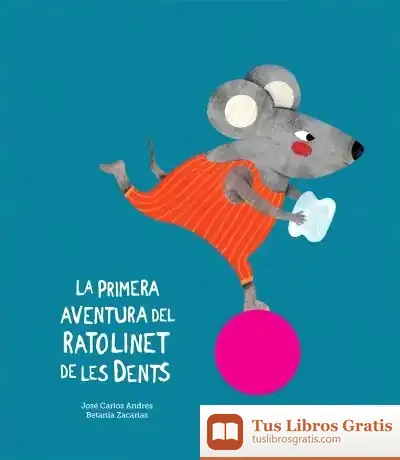 Descargar La Primera Aventura Del Ratolinet De Les Dents