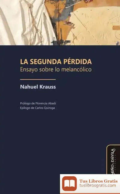 Descargar La Segunad Pérdida: Ensayo Sobre Lo Melancólico