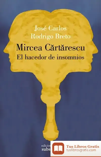 Descargar Mircea Cartarescu. El Hacedor De Insomnios