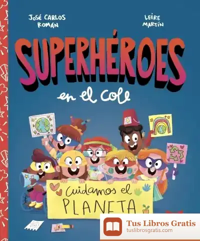 Descargar Superheroes En El Cole. Cuidamos El Planeta