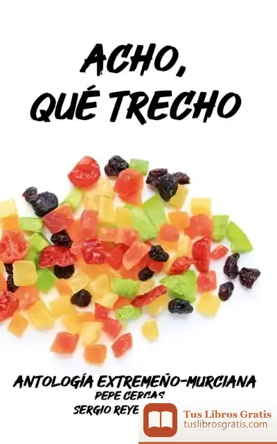 Descargar Acho, Qué Trecho. Antología Extremeño-Murciana