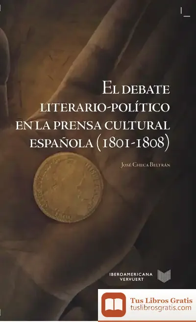 Descargar El Debate Literario-Político En La Prensa Cultural Española (1801-1808)