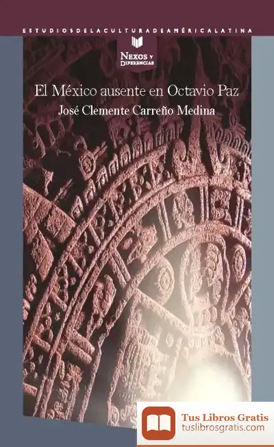 Descargar El México Ausente En Octavio Paz