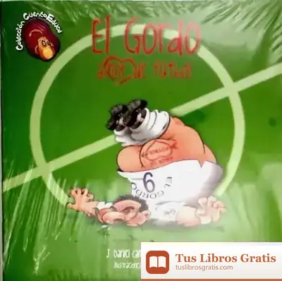 Descargar El Gordo, Amor De Fútbol de Francisco Javier Giménez Fuentes-guerra