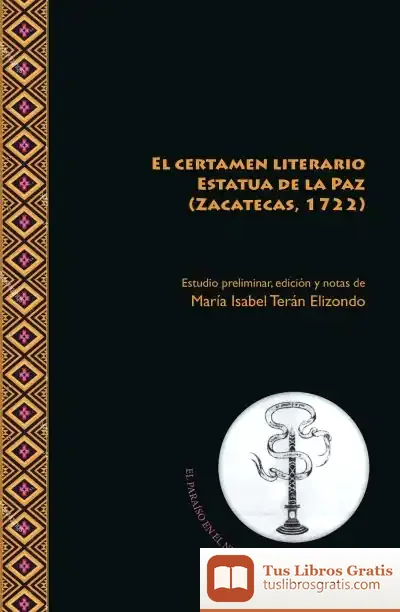 Descargar El Certamen Literario Estatua De La Paz (Zacatecas, 1722)