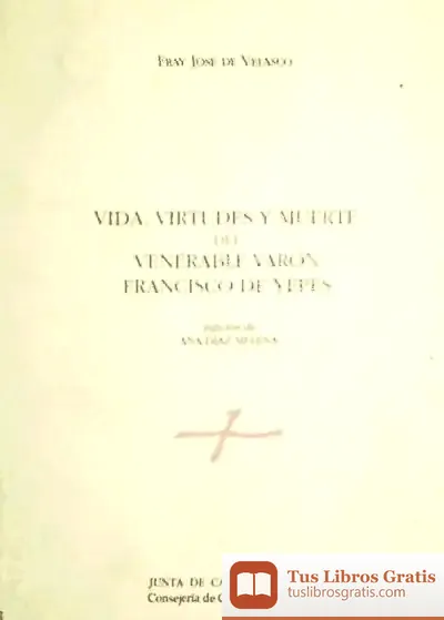 Descargar Vida, Virtudes Y Muerte Del Venerable Varón Francisco De Yepes