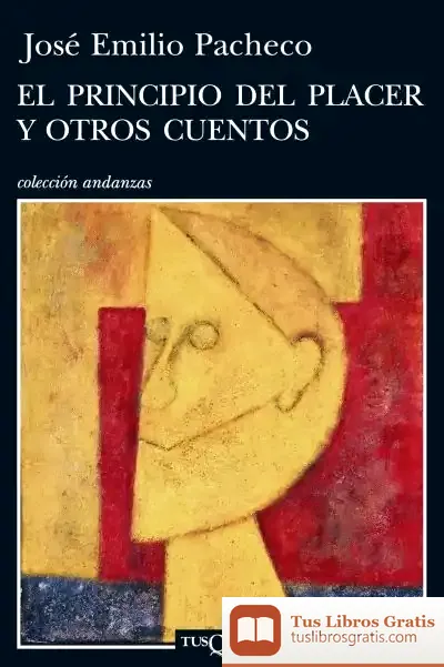 Descargar El Principio Del Placer Y Otros Cuentos de Javier Márquez