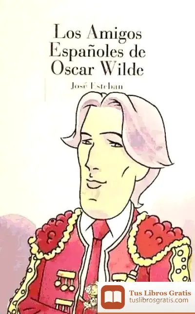 Descargar Los Amigos Españoles De Oscar Wilde