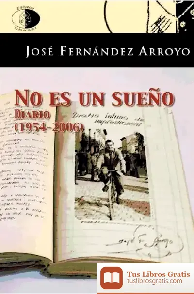 Descargar No Es Un Sueño. Diarios (1954-2006) de Emilio González Grano de Oro