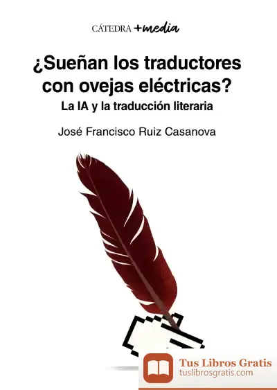 Descargar ¿Sueñan Los Traductores Con Ovejas Eléctricas? de José Francisco Ruiz Casanova
