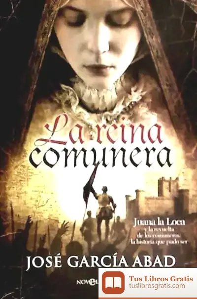 Descargar La Reina Comunera de José García Abad