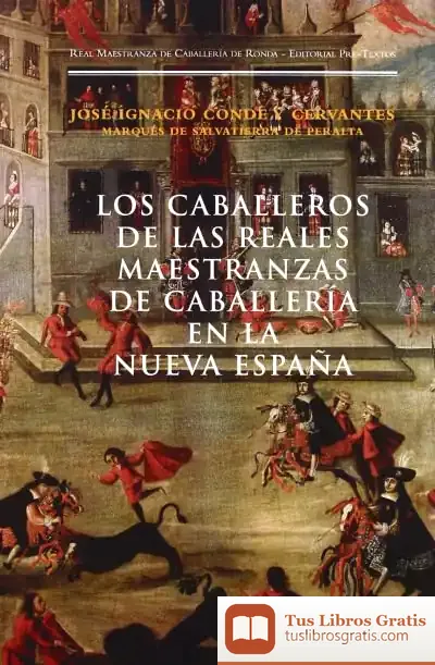 Descargar Los Caballeros De Las Reales Maestranzas De Caballería En La Nueva España