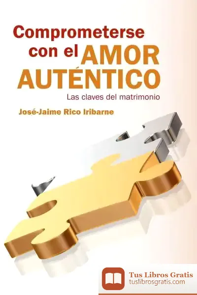 Descargar Comprometerse Con El Amor Auténtico de Varios Autores