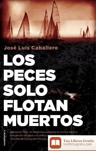 Descargar Peces Solo Flotan Muertos, Los de José Luis Caballero