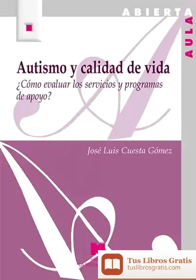 Descargar Autismo Y Calidad De Vida de José Luis Cuesta Gómez