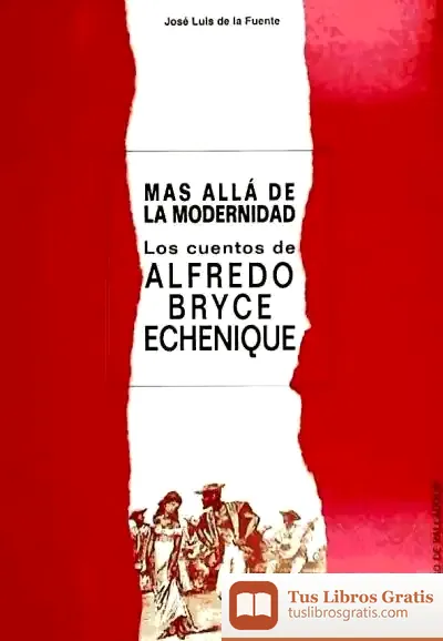 Descargar Más Allá De La Modernidad. Los Cuentos De Alfredo Bryce Echenique