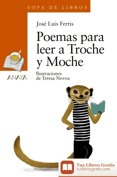 Descargar Poemas Para Leer A Troche Y Moche de José Luis Ferris