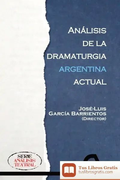 Descargar Análisis De La Dramaturgia Argentina Actual de José Luis García Barrientos