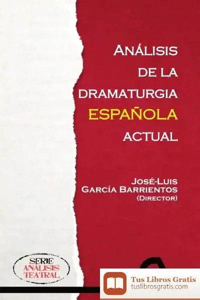 Descargar Análisis De La Dramaturgia Española Actual de José Luis García Barrientos