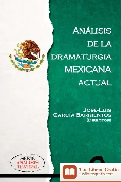 Descargar Análisis De La Dramaturgia Mexicana Actual de José Luis García Barrientos
