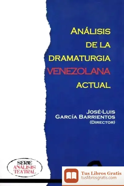 Descargar Análisis De La Dramaturgia Venezolana Actual de José Luis García Barrientos