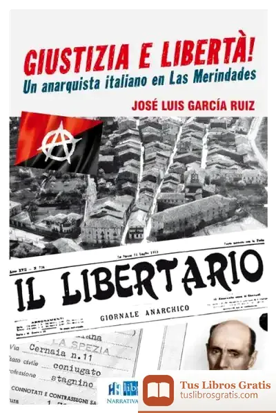 Descargar Giustizia E Libertá: Un Anarquista Italiano En Las Merindades