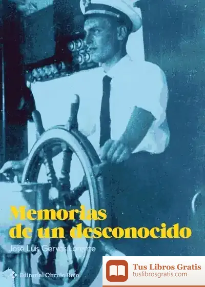 Descargar Memorias De Un Desconocido de José Luis Gervás Lorente