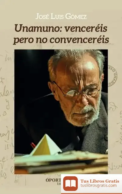 Descargar Unamuno: Venceréis Pero No Convenceréis