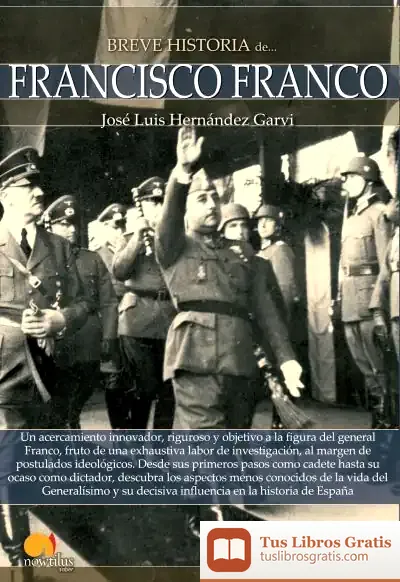 Descargar Breve Historia De Francisco Franco de José Luis Hernández Garví