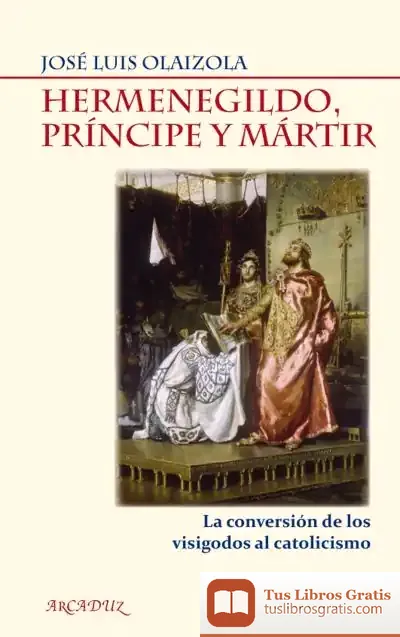 Descargar Hermenegildo, Príncipe Y Mártir de José Luis Olaizola