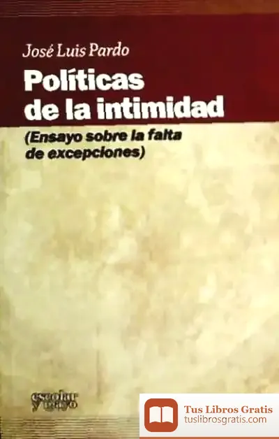Descargar Políticas De La Intimidad de José Luis Pardo