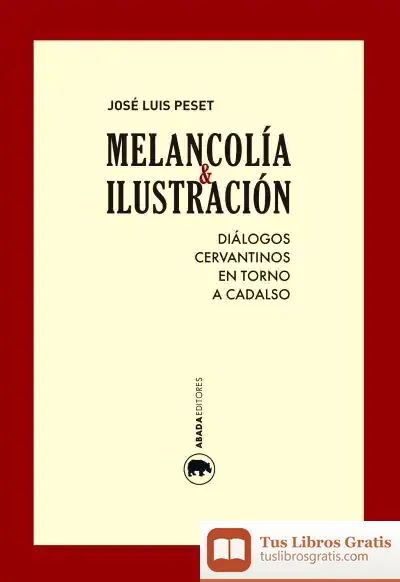 Descargar Melancolía E Ilustración : Diálogos Cervantinos En Torno A Cadalso