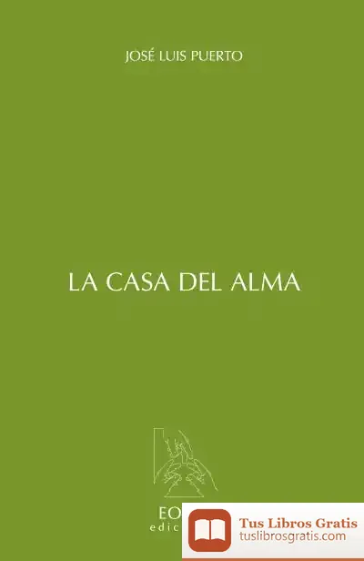 Descargar La Casa Del Alma de José Luis Puerto