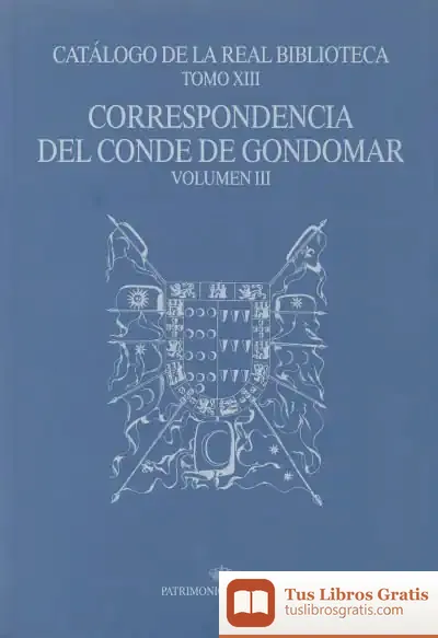 Descargar Correspondencia Conde Gondomar Vol. Iii. Cat.Real Biblioteca Tomo Xiii de José Luis Rodríguez