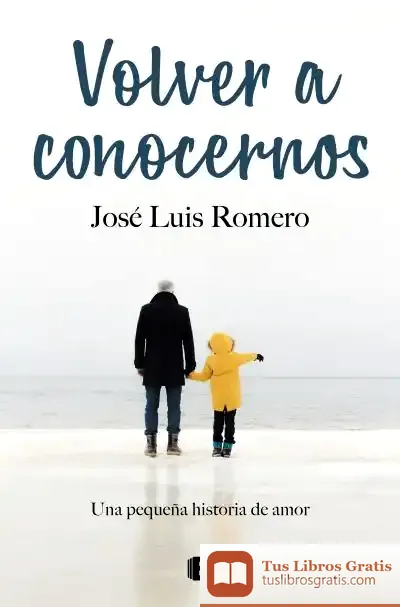 Descargar Volver A Conocernos de José Luis Romero