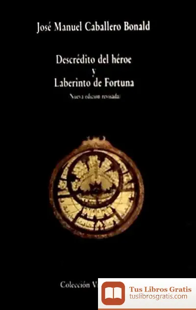 Descargar Descrédito Del Héroe Y Laberinto De Fortuna de José Manuel Caballero Bonald